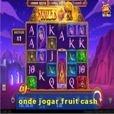 onde jogar fruit cash